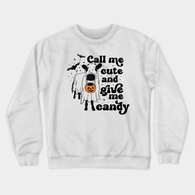 Ghost cow Call Me Cute and Give Me Candy Crewneck Sweatshirt by Madelyn_Frere